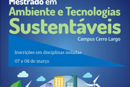 UFFS - Campus Cerro Largo: Mestrado em Ambiente e Tecnologias Sustentáveis abre inscrições em disciplinas isoladas